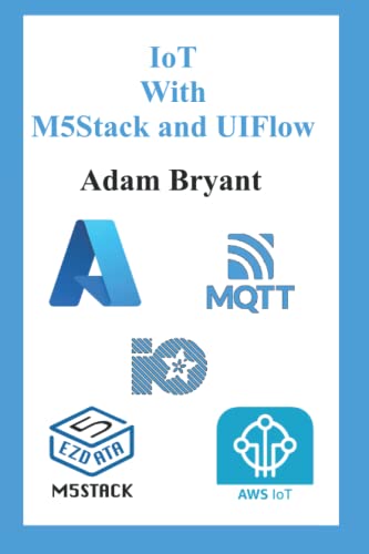 Beispielbild fr IoT With M5Stack and UIFlow: Volume 1 (M5Stack UIFlow) zum Verkauf von Ria Christie Collections