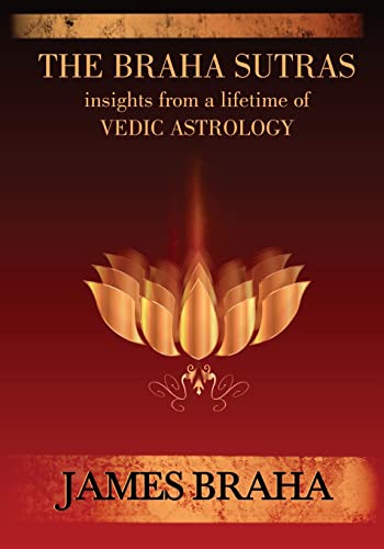 Stock image for The Braha Sutras: Insights From a Lifetime of Vedic Astrology for sale by GreatBookPrices