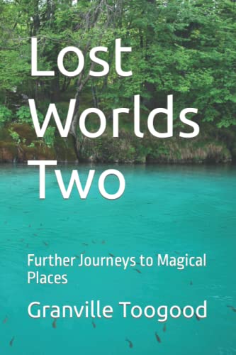 Stock image for Lost Worlds Two: Further Journeys to Magical Places for sale by Ria Christie Collections