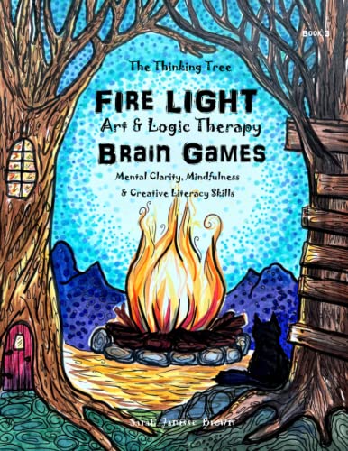 Beispielbild fr Fire Light - Art & Logic Therapy - Brain Games: Mental Clarity, Mindfulness & Creative Literacy Skills (The Thinking Tree - Brain Fog & Covid Brain) zum Verkauf von HPB-Ruby