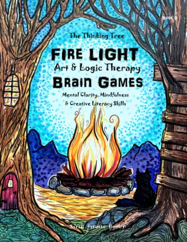 Stock image for Fire Light - Art & Logic Therapy - Brain Games: Mental Clarity, Mindfulness & Creative Literacy Skills (The Thinking Tree - Brain Fog & Covid Brain) for sale by HPB-Ruby