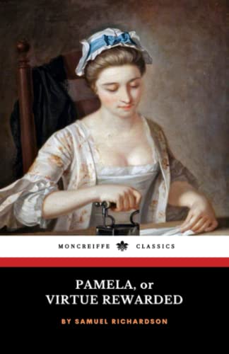 Imagen de archivo de Pamela, or Virtue Rewarded: The 1740 English Literary Classic Novel (Annotated) a la venta por HPB-Emerald