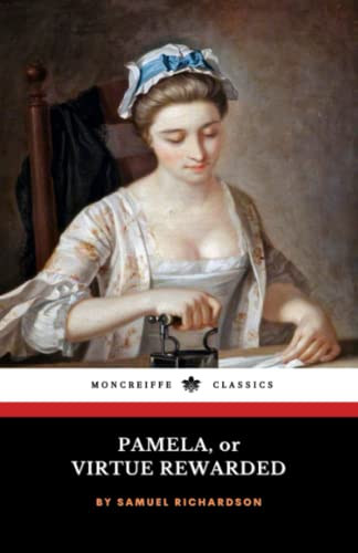 Stock image for Pamela, or Virtue Rewarded: The 1740 English Literary Classic Novel (Annotated) for sale by HPB-Emerald