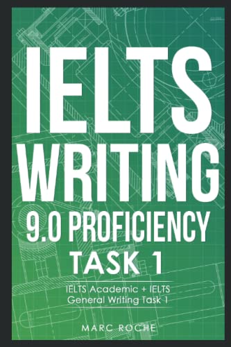 Stock image for IELTS Writing 9. 0 Proficiency Task 1. IELTS Academic + IELTS General Writing Task 1. Includes IELTS Writing Samples for IELTS Academic Training and IELTS General Training for sale by Better World Books
