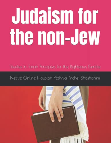 Stock image for Judaism for the non-Jew: Studies in Torah Principles for the Righteous Gentile for sale by Ria Christie Collections