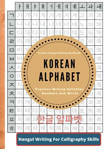 Imagen de archivo de Korean Alphabet , Korean Hangul Writing Workbook , Practice writing syllables numbers and words: Hangul Script For Calligraphy Skill | Learning Korean Easily a la venta por Big River Books