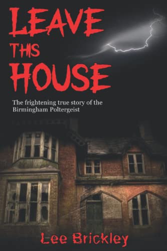 Stock image for Leave This House: The frightening true story of the Birmingham Poltergeist for sale by Ria Christie Collections