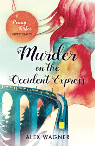 Beispielbild fr Murder on the Occident Express: A gripping murder mystery from the heart of Europe (Penny K�fer Investigates) zum Verkauf von More Than Words