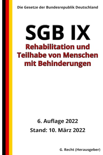 9798430319649: SGB IX - Rehabilitation und Teilhabe von Menschen mit Behinderungen, 6. Auflage 2022: Die Gesetze der Bundesrepublik Deutschland