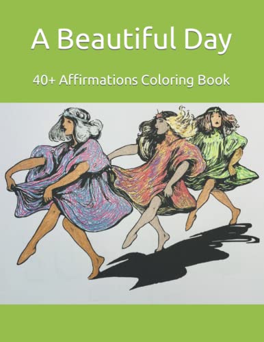 Beispielbild fr A Beautiful Day 40+ Positive Affirmations Coloring Book zum Verkauf von PBShop.store US