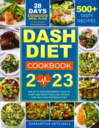 Imagen de archivo de Dash Diet Cookbook: 500+ Days of Tasty and Easy Low-Sodium, High-Potassium Recipes Ready in 30 Minutes to Lower Blood Pressure and Improve The Circulatory System | 28-Day Heart-Friendly Meal Plan a la venta por HPB Inc.