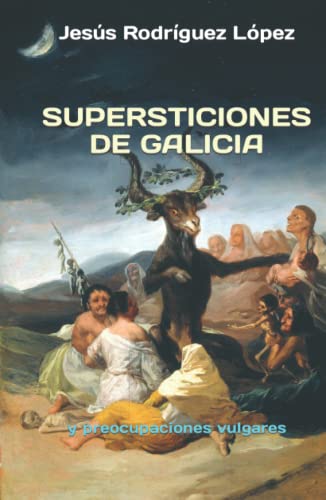 Beispielbild fr SUPERSTICIONES DE GALICIA: y preocupaciones vulgares zum Verkauf von medimops