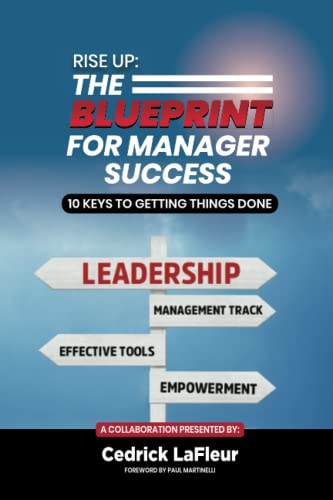 Beispielbild fr Rise up: the Blueprint for Manager Success : 10 Keys to Getting Things Done zum Verkauf von Better World Books