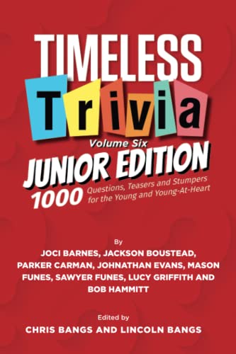 Imagen de archivo de Timeless Trivia Volume 6: Junior Edition: 1000 Questions, Teasers, and Stumpers for the Young and Young-At-Heart a la venta por Goodwill Books