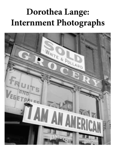 Stock image for Dorothea Lange: Internment Photographs for sale by Caspian Books
