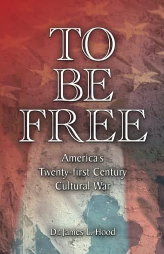 Stock image for To Be Free: America's Twenty-first Century Cultural War for sale by Half Price Books Inc.