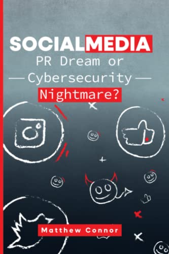 Beispielbild fr Social Media: PR Dream or Cybersecurity Nightmare zum Verkauf von Wonder Book