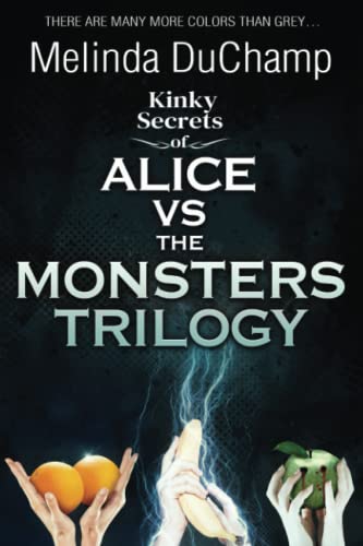 Beispielbild fr Kinky Secrets of Alice Vs the Monsters Trilogy zum Verkauf von Ria Christie Collections