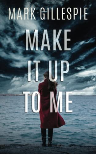 Imagen de archivo de Make It Up To Me: A shocking psychological thriller a la venta por HPB-Emerald