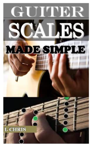 

Guitar Scales Made Simple