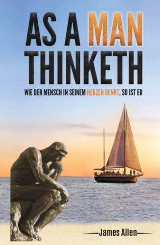 Beispielbild fr As a Man Thinketh: Wie der Mensch in seinem Herzen denkt, so ist er zum Verkauf von medimops