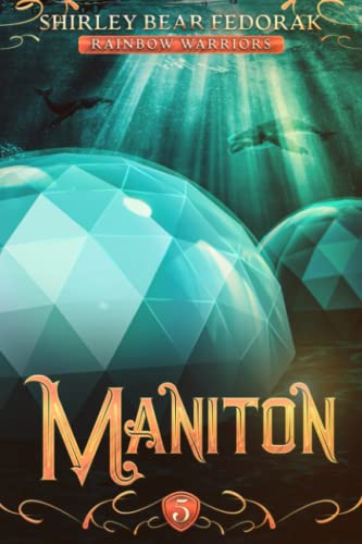 Stock image for Maniton: A Post-Apocalyptic Climate Survival Thriller (Rainbow Warriors, book 5) for sale by Ria Christie Collections