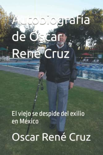 Stock image for Autobiografa de "scar Ren Cruz: El viejo se despide del exilio en M xico for sale by Ria Christie Collections