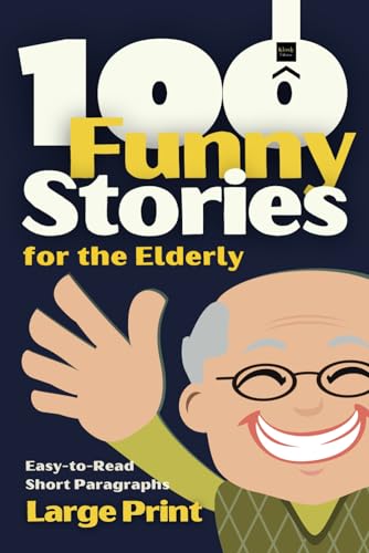 Stock image for 100 Funny Stories for the Elderly: Large print, easy to read and short paragraphs, perfect for stimulate memory (Short Stories in Large Print) for sale by Goodwill