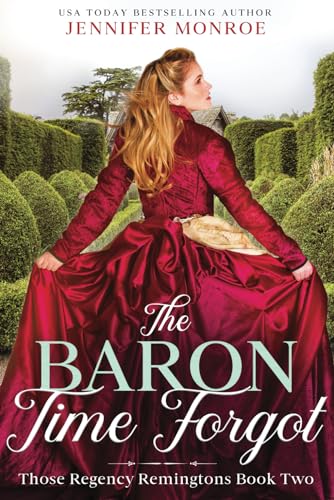 9798436249766: The Baron Time Forgot: Those Regency Remingtons Book Two: 2