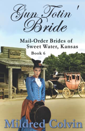 9798437133101: Gun Totin' Bride (Mail-Order Brides of Sweet Water, Kansas)