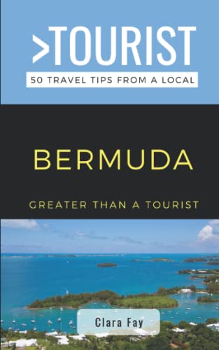 Beispielbild fr Greater Than a Tourist-Bermuda : 50 Travel Tips from a Local zum Verkauf von Better World Books