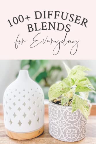 Stock image for 100+ Diffuser Blends for Everyday for sale by Ria Christie Collections