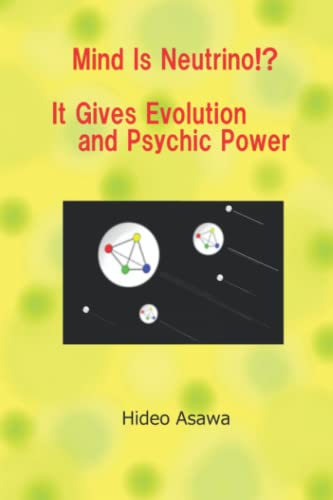 Stock image for Mind Is Neutrino!? It Gives Evolution and Psychic Power for sale by Ria Christie Collections