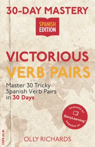 Imagen de archivo de 30-Day Mastery: Victorious Verb Pairs: Master 30 Tricky Spanish Verb Pairs in 30 Days (30-Day Mastery | Spanish Edition) a la venta por HPB-Emerald