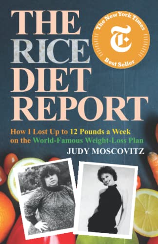 Stock image for The Rice Diet Report: How I Lost Up to 12 Pounds a Week on the World-Famous Weight-Loss Plan (Judy Moscovitz) for sale by Pelican Bay Books