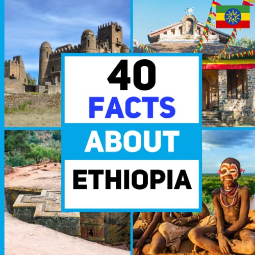Stock image for 40 Facts about Ethiopia : For Kids, Fun Facts about Ethiopia, Sports, Nature, Food, Culture, Continent and More for sale by Better World Books