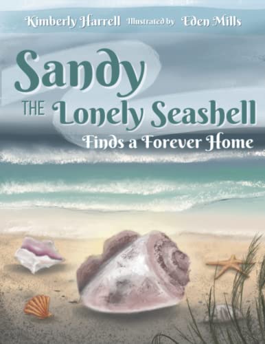 Stock image for Sandy the Lonely Seashell Finds a Forever Home for sale by Red's Corner