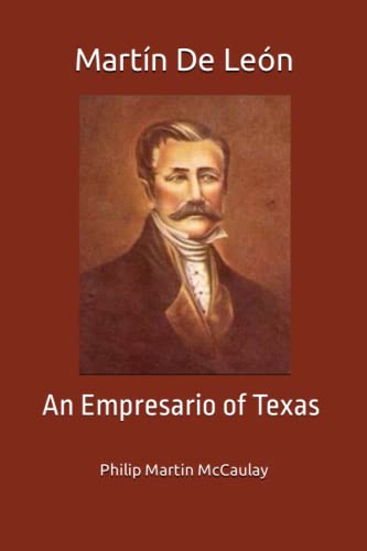 Beispielbild fr Martn De Le n: An Empresario of Texas zum Verkauf von Ria Christie Collections