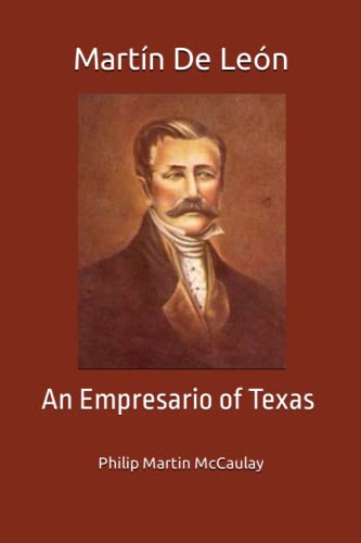 9798440393264: Martn De Len: An Empresario of Texas: 2 (Biographies)