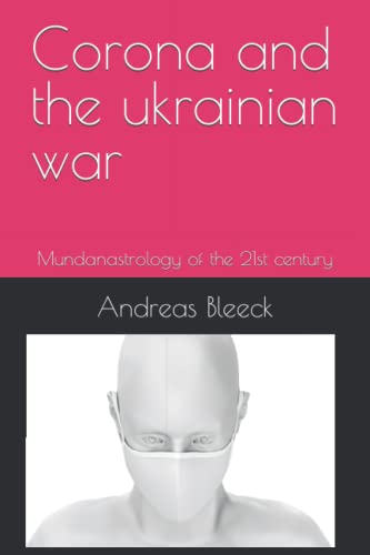 Beispielbild fr Corona and the ukrainian war: Mundanastrology of the 21st century zum Verkauf von medimops