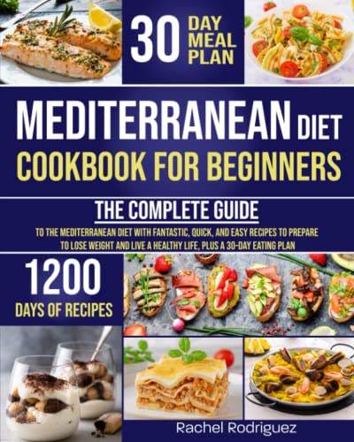 Imagen de archivo de Mediterranean Diet Cookbook for Beginners: The Complete Guide to the Mediterranean Diet with Fantastic, Quick, and Easy Recipes to Prepare to Lose Weight and Live a Healthy Life. a la venta por Omega