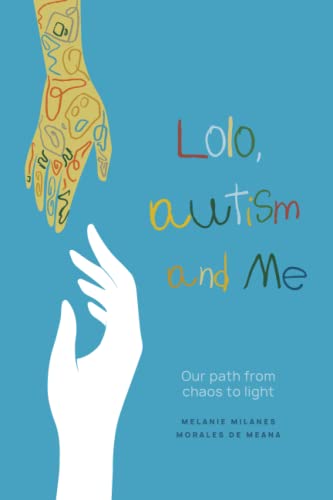 Imagen de archivo de Lolo; autism and me: Our path from chaos to light a la venta por Ria Christie Collections