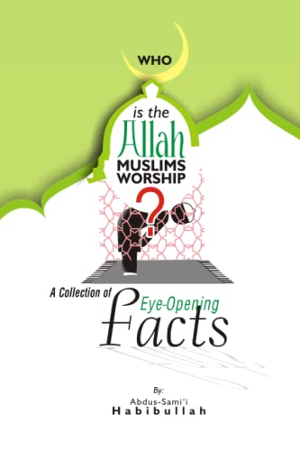 Stock image for Who Is the Allah Muslims Worship? for sale by PBShop.store US