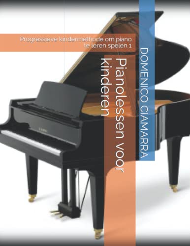 Stock image for Pianolessen voor kinderen: Progressieve kindermethode om piano te leren spelen 1 for sale by Ria Christie Collections