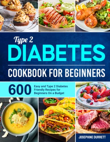 Stock image for Type 2 Diabetes Cookbook for Beginners: 600 Easy and Type 2 Diabetes Friendly Recipes for Beginners On a Budget for sale by Goodwill Books