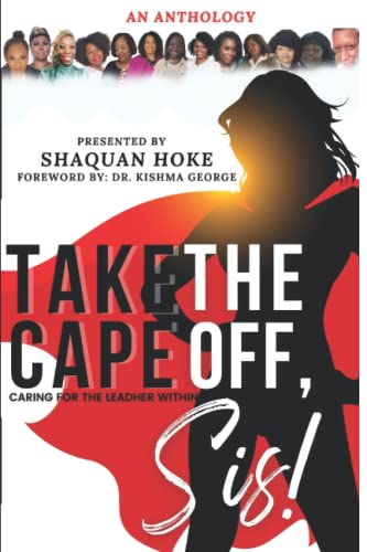 Stock image for Take The Cape Off; Sis!: Caring for the Leadher Within. for sale by Ria Christie Collections