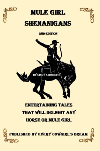 Beispielbild fr Mule Girl Shenanigans: Entertaining Tales That Will Delight Any Horse or Mule Girl zum Verkauf von Ria Christie Collections