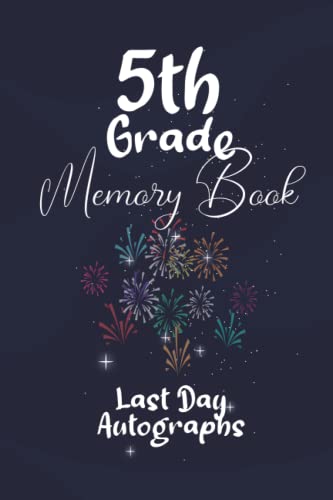 Imagen de archivo de 5th Grade Memory Book Last Day Autographs: Keepsake For Students And Teachers / End Of School Year Memory Album/9*5 , 100 pages / Fifth Grade . Girls / Signatures Blank Scrapbook To Sign a la venta por Big River Books