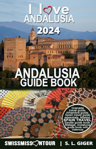 Stock image for Andalusia guide Spain travel: Granada, Seville, Malaga, Marbella, Cadiz, Ronda, Cordoba, Alhambra, Andalucia travel guide with Madrid and Valencia (Swissmissontour Reisefhrer) for sale by gwdetroit