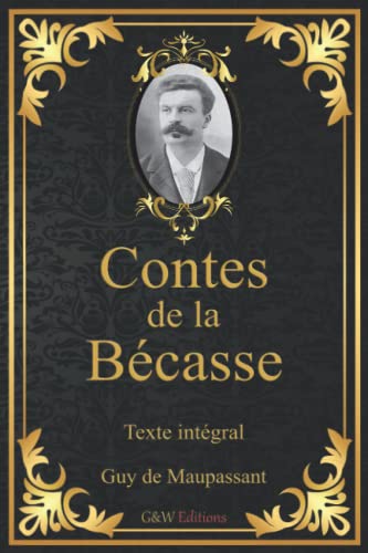 Beispielbild fr Contes de la bcasse: Guy de Maupassant | Texte intgral | G&W Editions (Annot) zum Verkauf von medimops